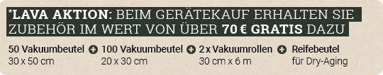 Vakuumierger�t Sonderaktion - Lava Gratiszugabe � 70.-