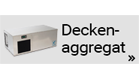 Deckenaggregate